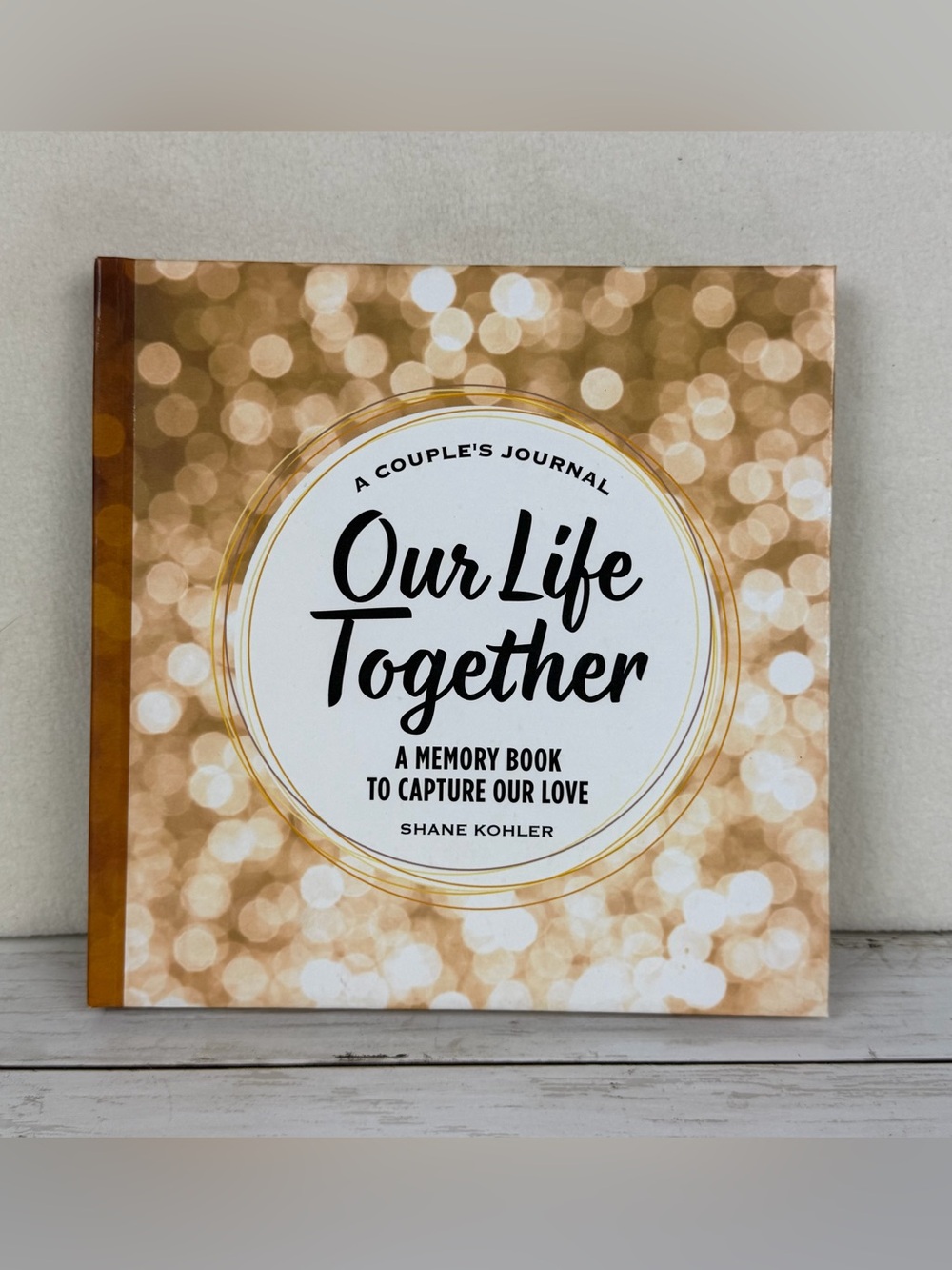 NEW Our Life Together - A Couples Journal / Memory Book - Newly Wed Gift